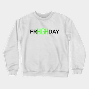 Friday - Highday Crewneck Sweatshirt